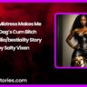 Black Mistress Makes Me Her Dogs Cum Bitch zoophiliabestiality Story by Salty Vixen