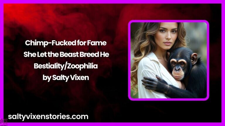 Chimp-Fucked for Fame – She Let the Beast Breed Her-Bestiality/Zoophilia