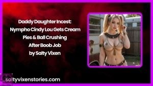 Daddy Daughter Incest:Nympho Cindy Lou Gets Cream Pies & Ball Crushing After Boob Job