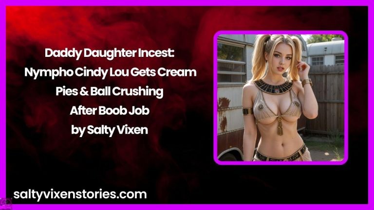 Daddy Daughter Incest:Nympho Cindy Lou Gets Cream Pies & Ball Crushing After Boob Job