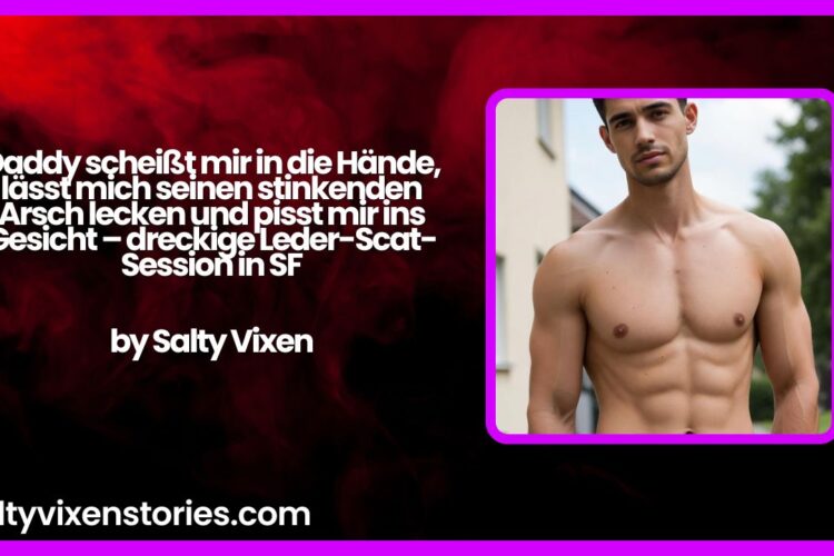 Daddy scheißt mir in die Hände, lässt mich seinen stinkenden Arsch lecken und pisst mir ins Gesicht – dreckige Leder-Scat-Session in SF