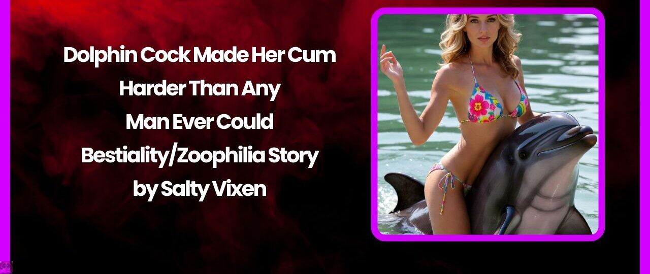 Dolphin Cock Made Her Cum Harder Than Any Man Ever Could 1 Dolphin Cock Made Her Cum Harder Than Any Man Ever Could
