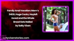 Family Anal Vacation: Mom’s 34DD, Huge Cocks, Hayloft Incest and the Whole Brood Gets Nailed
