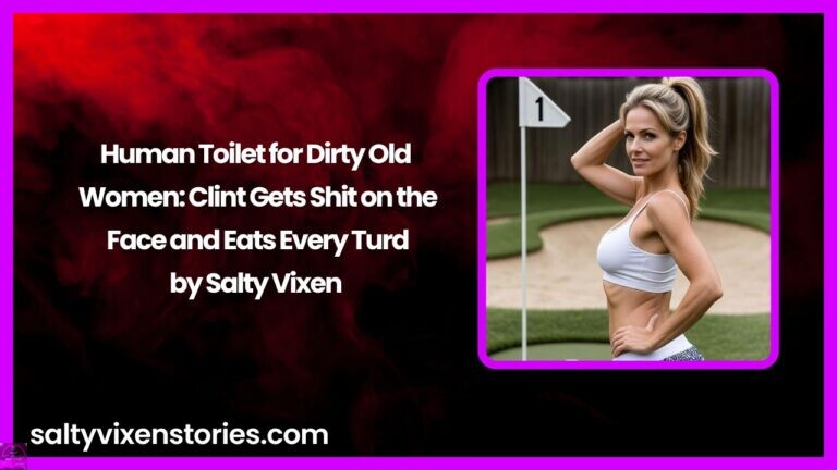 Human Toilet for Dirty Old Women: Clint Gets Shit on the Face and Eats Every Turd