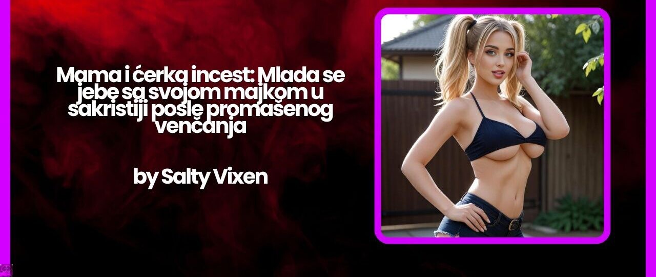 Mama i cerka incest Mlada se jebe sa svojom majkom u sakristiji posle promasenog vencanja