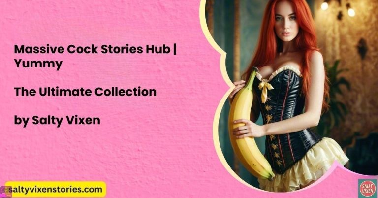 Massive Cock Stories Hub | Yummy