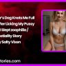 Neighbours Dog Knots Me Full of Cum After Licking My Pussy While I Slept zoophilia bestiality Story