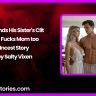 Otis Finds His Sisters Clit and Fucks Mom too Incest Story by Salty Vixen
