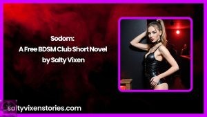Sodom: A Free BDSM Club Short Novel by Salty Vixen