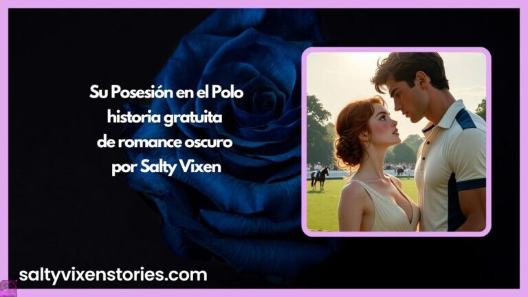 Su Posesión en el Polo – historia gratuita de romance oscuro por Salty Vixen