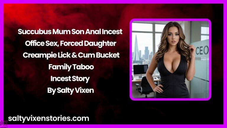 Succubus Mum Son Anal Incest – Office Sex, Forced Daughter Creampie Lick & Cum Bucket Family Taboo