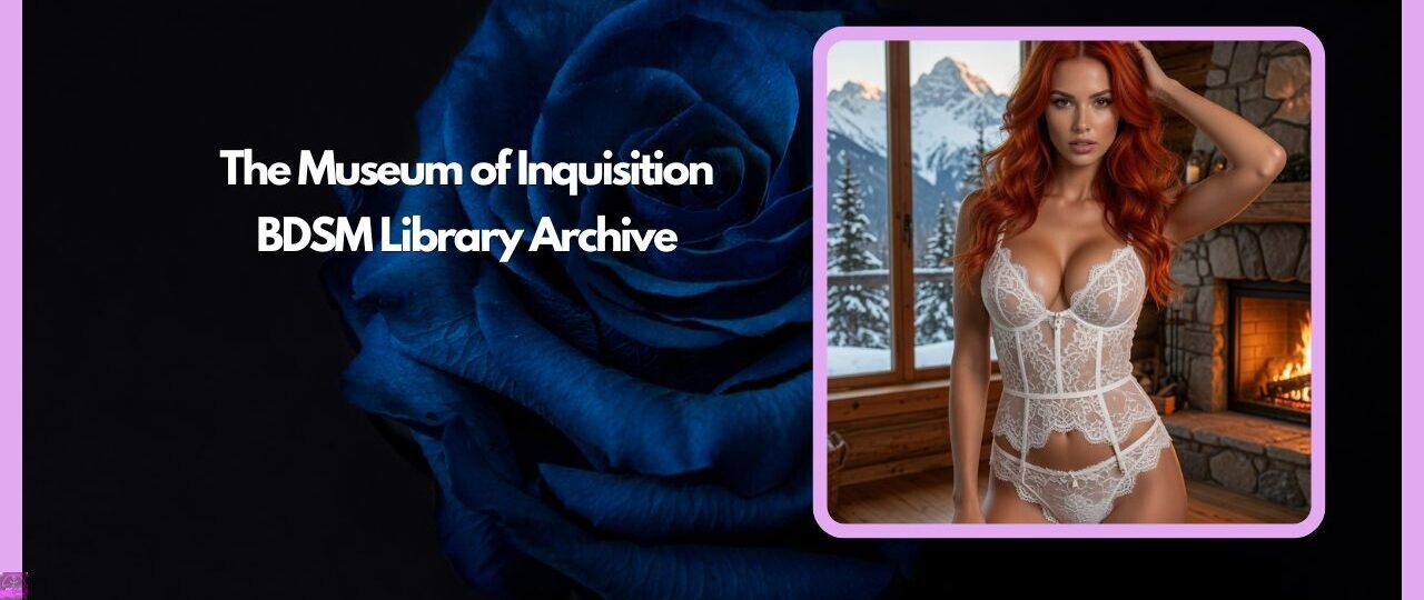 The Museum of Inquisition-BDSM Library Archive 1 The Museum of Inquisition BDSM Library Archive