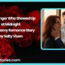 The Stranger Who Showed Up at Midnight Free Steamy Romance Story by Salty Vixen