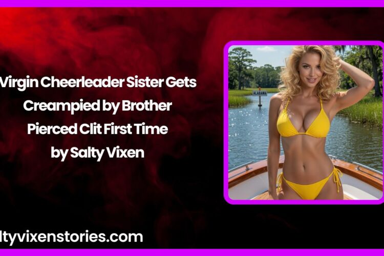 Virgin Cheerleader Sister Gets Creampied by Brother – Pierced Clit First Time