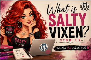 What is Salty Vixen Stories? | Enter the World