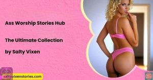 Ass Worship Stories Hub | Booty Call