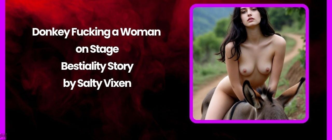 Donkey Fucking a Woman on Stage-Bestiality Story Donkey Fucking a Woman on Stage-Bestiality Story